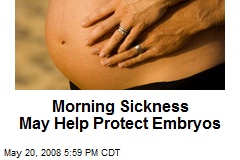 Morning Sickness May Help Protect Embryos