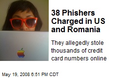 38 Phishers Charged in US and Romania