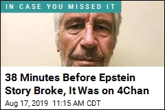 News of Epstein&#39;s Death Appeared on 4Chan First