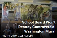 School Board Won&#39;t Destroy Controversial Washington Mural