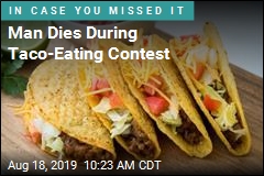 Man Dies During Taco-Eating Contest