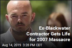 Blackwater Sniper Sentenced Over 2007 Massacre