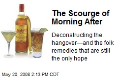 The Scourge of Morning After