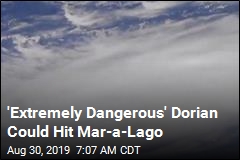 &#39;Extremely Dangerous&#39; Dorian Could Hit Mar-a-Lago