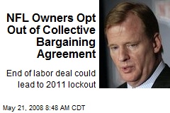 NFL Owners Opt Out of Collective Bargaining Agreement