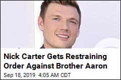 Nick Carter Gets Restraining Order Against Brother Aaron