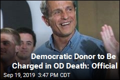 Dem Donor Will Reportedly Be Charged in One OD Death