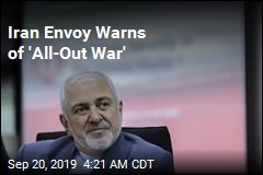 Iran Envoy Warns of &#39;All-Out War&#39;