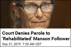Court Denies Parole to &#39;Rehabilitated&#39; Manson Follower