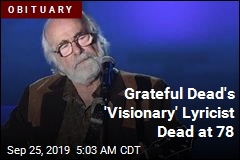 Grateful Dead&#39;s &#39;Visionary&#39; Lyricist Dead at 78