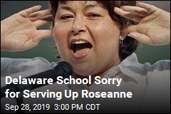 Delaware School Sorry for Serving Up Roseanne