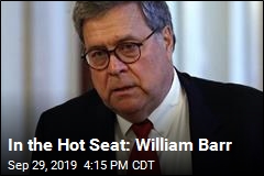 In the Impeachment Hot Seat: William Barr