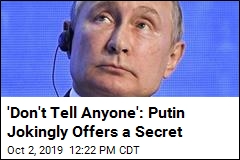 Putin Jokingly Offers a &#39;Secret&#39; on Russian Meddling