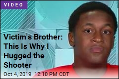 Victim&#39;s Brother: This Is Why I Hugged the Shooter