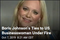 US Businesswoman Denies Favoritism From UK&#39;s Johnson