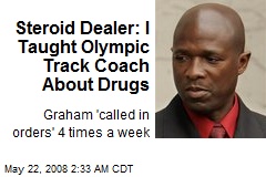 Steroid Dealer: I Taught Olympic Track Coach About Drugs