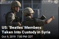 US: &#39;Beatles&#39; Members Taken Into Custody in Syria