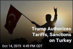 Trump Authorizes Steel Tariffs, Sanctions on Turkey