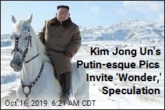 Kim Jong Un&#39;s Putin-esque Pics Invite &#39;Wonder,&#39; Speculation
