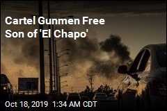 Cartel Gunmen Free Son of &#39;El Chapo&#39;