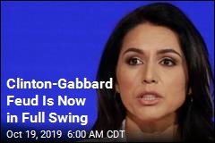 Gabbard Pushes Back at &#39;Queen of the Warmongers&#39;