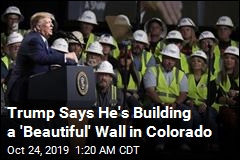 Trump: &#39;We&#39;re Building a Wall in Colorado&#39;