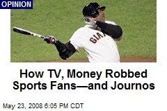 How TV, Money Robbed Sports Fans&mdash;and Journos