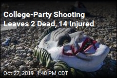 College-Party Shooting Leaves 2 Dead, 14 Injured