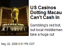 US Casinos Dotting Macau Can't Cash In
