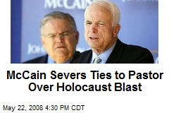 McCain Severs Ties to Pastor Over Holocaust Blast