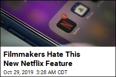 Filmmakers Hate New Netflix Feature