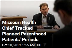 Missouri Health Chief Tracked Planned Parenthood Patient&#39;s Periods