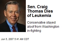 Sen. Craig Thomas Dies of Leukemia