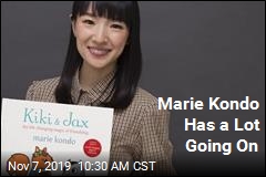 Marie Kondo Has a Lot Going On