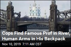 Cops Find Famous Prof in River, Human Arms in His Backpack