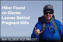 Missing Hiker Found Dead Atop Glacier