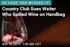 Country Club Sues Waiter Who Spilled Wine on Handbag