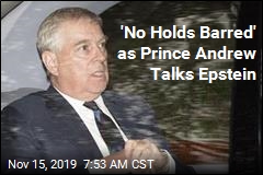 &#39;No Holds Barred&#39; as Prince Andrew Talks Epstein