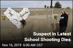 Suspect in Latest School Shooting Dies