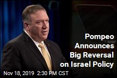 Pompeo Announces Big Reversal on Israel Policy