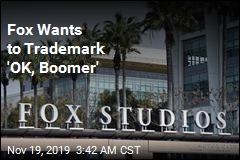 Fox Wants to Trademark &quot;OK Boomer&#39;