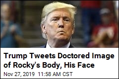 Trump Tweets Doctored Image of Rocky&#39;s Body, His Face