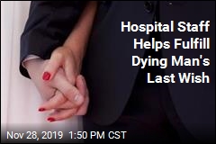 Hospital Staff Helps Fulfill Dying Man&#39;s Last Wish
