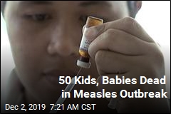 50 Kids, Babies Dead in Measles Outbreak