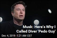 Musk: Here&#39;s Why I Called Diver &#39;Pedo Guy&#39;