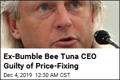 Ex-Bumble Bee CEO Convicted in Tuna Price-Fixing Conspiracy