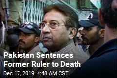 Pakistan Sentences Former Ruler to Death