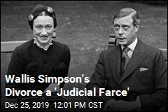 Wallis Simpson&#39;s Divorce a &#39;Judicial Farce&#39;