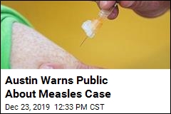 Austin Warns Public About Measles Case
