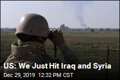 US: We Just Hit Iran and Syria